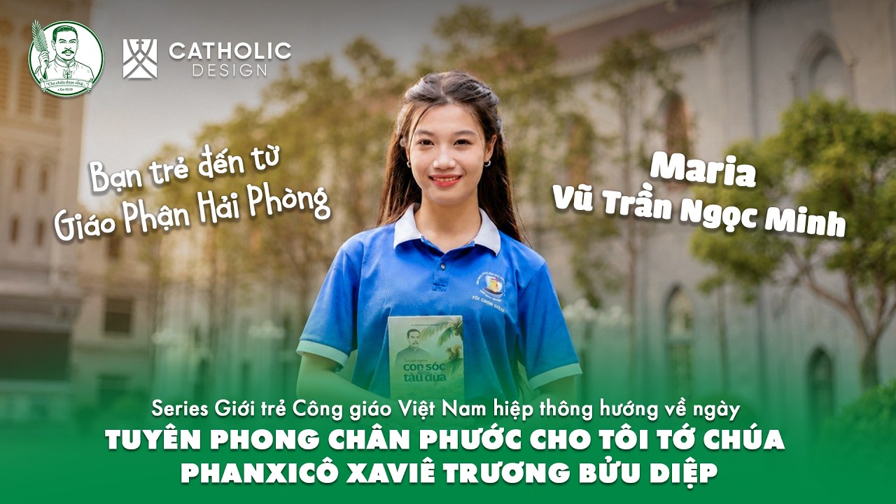 Series (No.23) hướng về đại lễ Tuyên phong Chân phước cho Tôi tớ Chúa Phanxicô Xaviê Trương Bửu Diệp